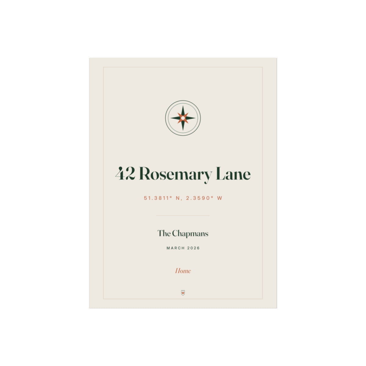 New home coordinates print reading 42 Rosemary Lane with its coordinates beneath a compass motif, The Chapmans, March 2026 and the line Home