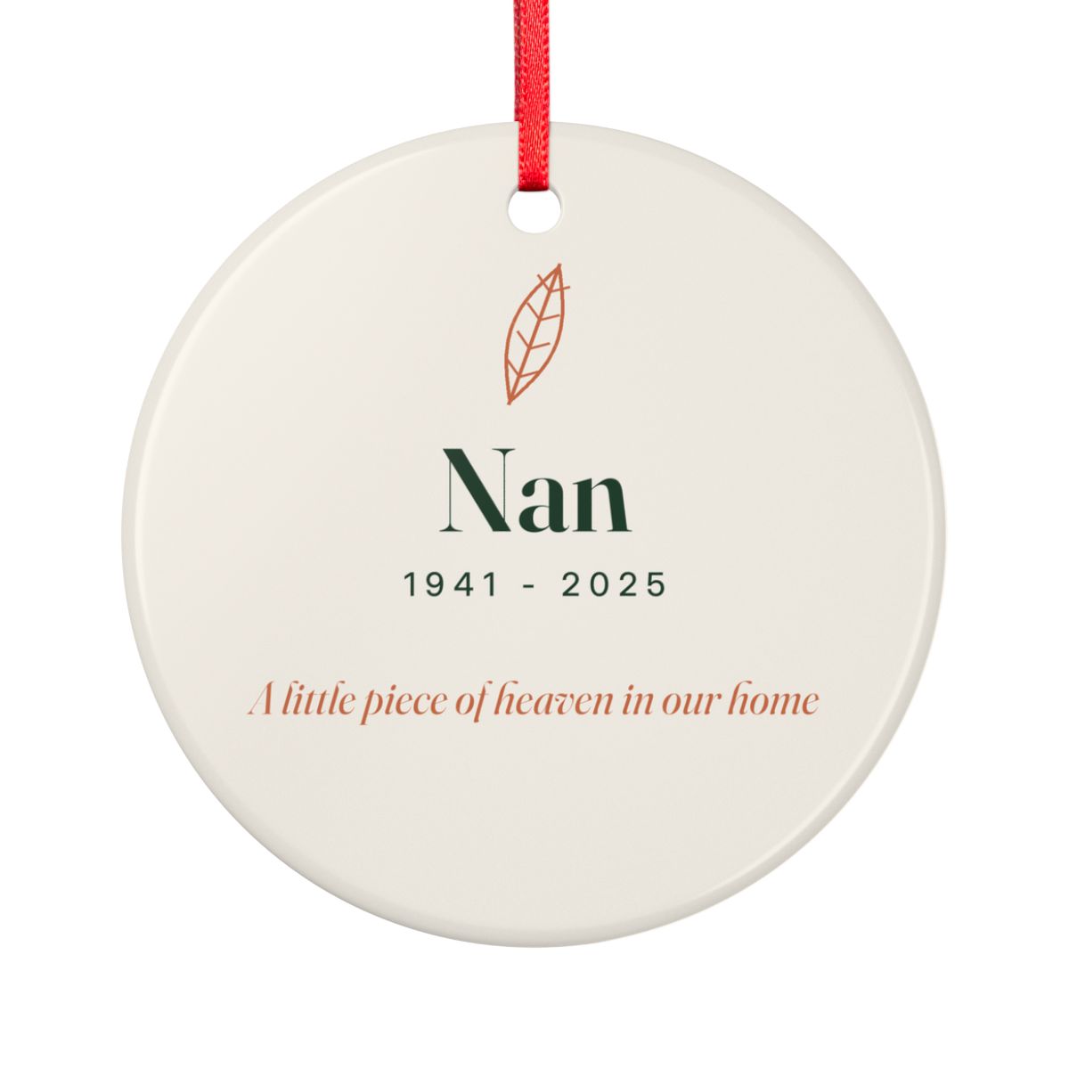 Memorial ceramic ornament mock-up seen from the other side, with the same leaf, 'Nan', the years and 'A little piece of heaven in our home'