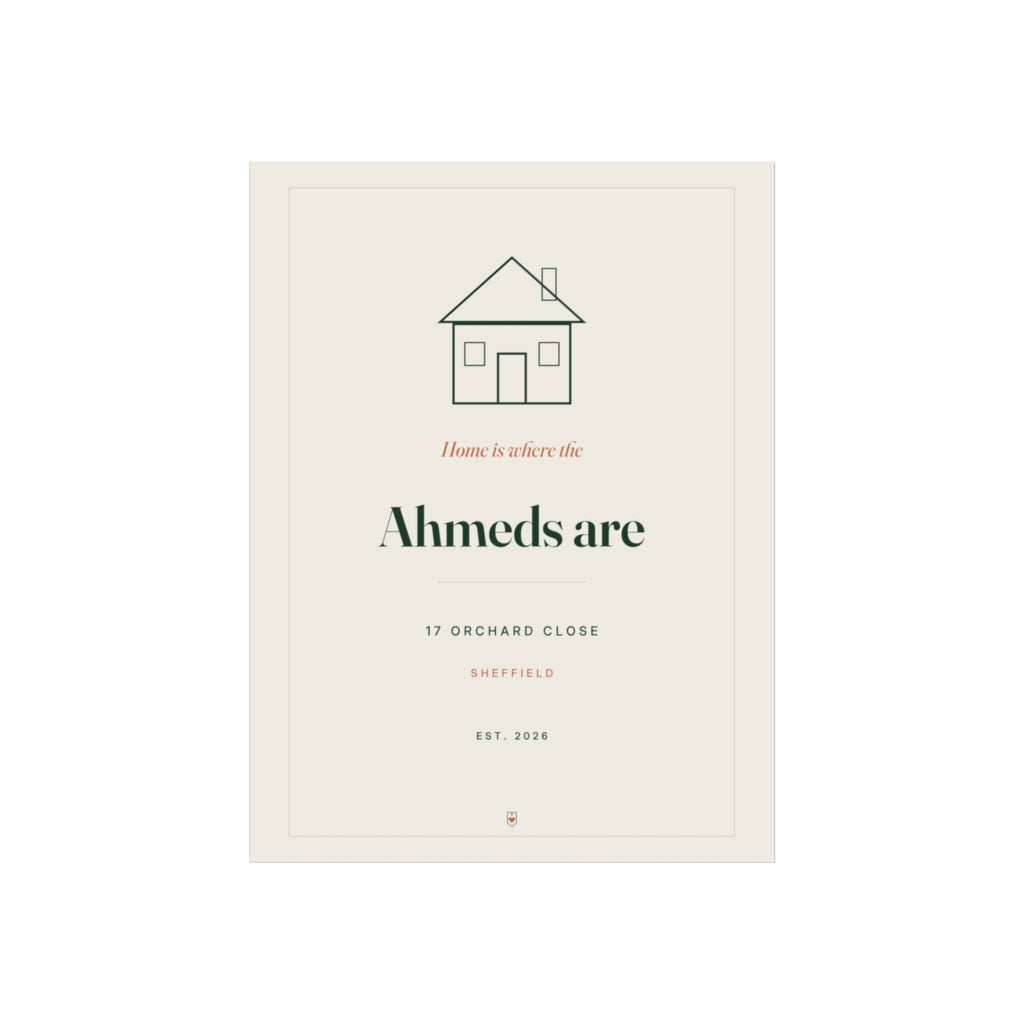 Personalised Home print mock-up with a line-drawn house, 'Home is where the Ahmeds are', '17 Orchard Close' and 'Sheffield'
