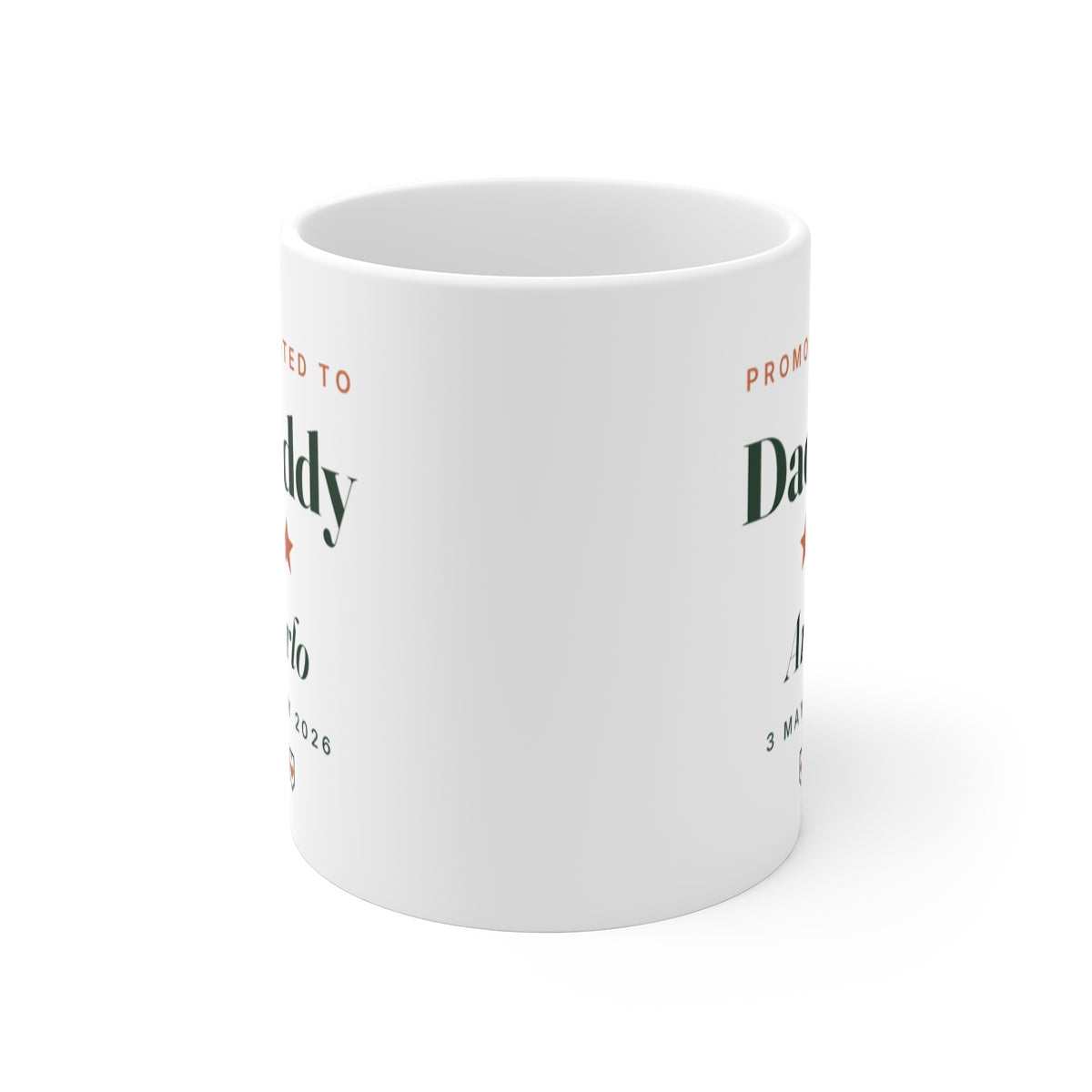 Promoted to Daddy mug seen straight on with the handle behind, the printed design showing on both sides