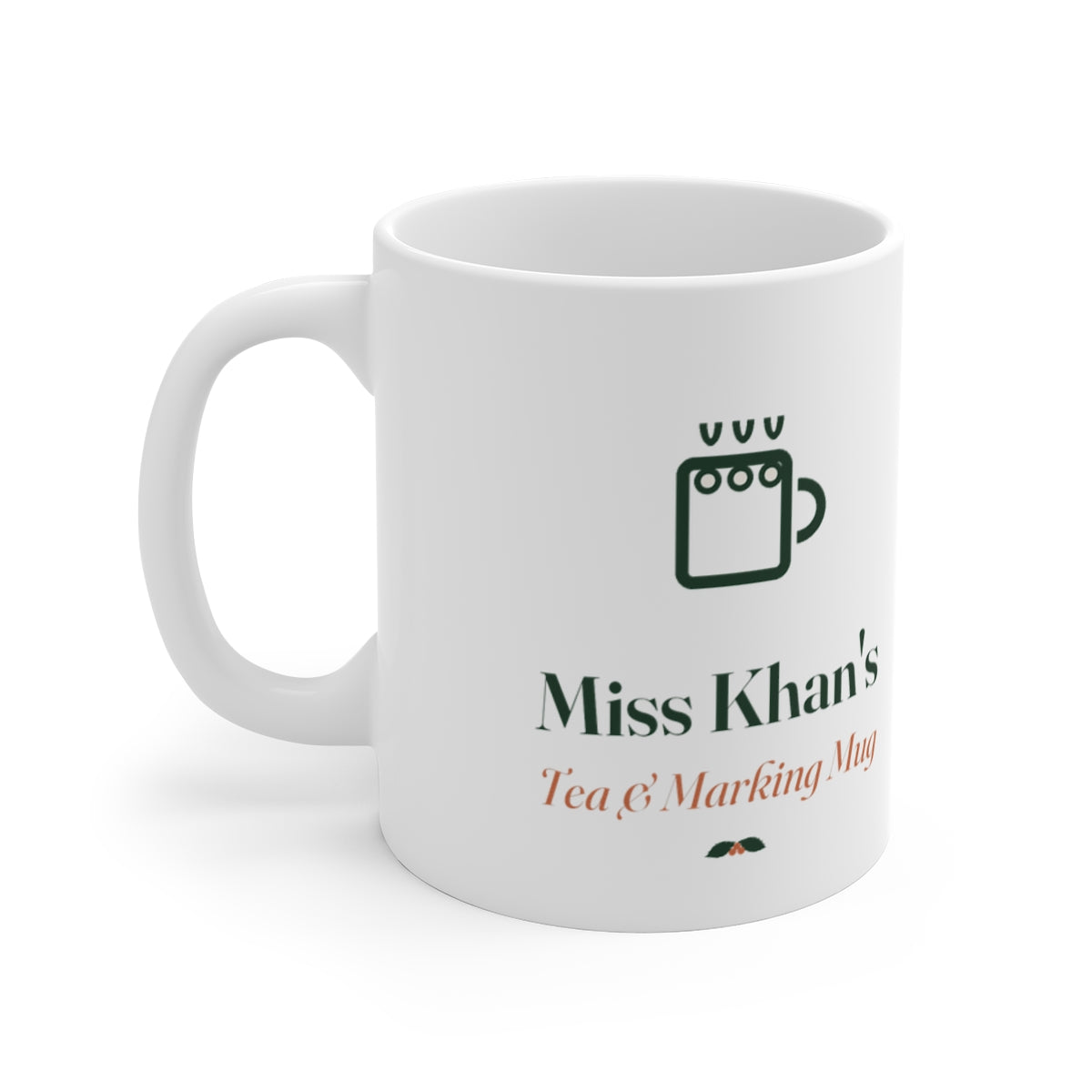Personalised teacher Christmas mug mock-up, handle on the left, a steaming mug icon, 'Miss Khan's' and 'Tea & Marking Mug'